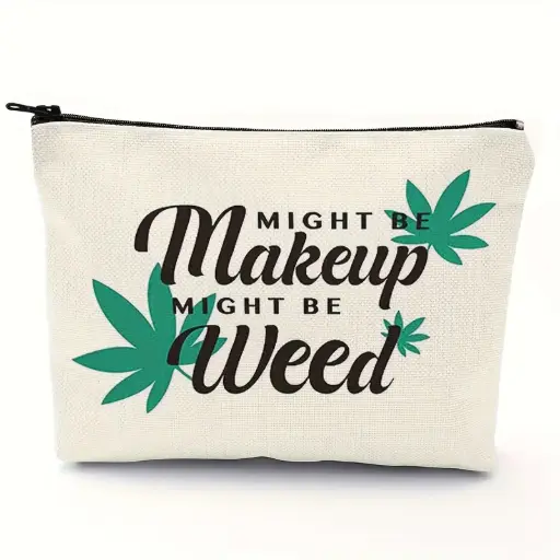 Funny 'Might Be Makeup, Might Be Weed' Cosmetic Bag - Lightweight Canvas Zipper Pouch with Green Leaf Accents - Ideal Humorous Gift for Women, Friends, Moms - Perfect for Birthdays, Graduations, Christmas