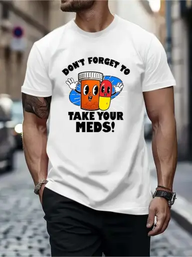 Men's "Don't Forget to Take Your Meds" Graphic T-Shirt